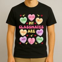 My Classmates Are Valentines Day Candy Positive Hearts T-Shirt