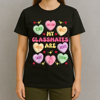 My Classmates Are Valentines Day Candy Positive Hearts T-Shirt