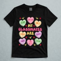 My Classmates Are Valentines Day Candy Positive Hearts T-Shirt