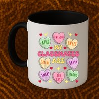 My Classmates Are Valentines Day Candy Positive Hearts Mug