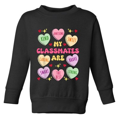 My Classmates Are Valentines Day Candy Positive Hearts Toddler Sweatshirt