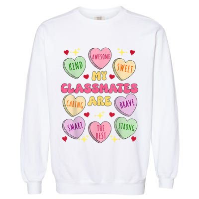 My Classmates Are Valentines Day Candy Positive Hearts Garment-Dyed Sweatshirt