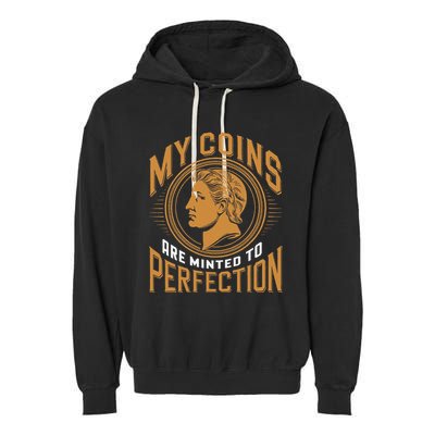 My Coins Are Minted To Perfection Collectible Garment-Dyed Fleece Hoodie