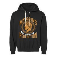 My Coins Are Minted To Perfection Collectible Garment-Dyed Fleece Hoodie