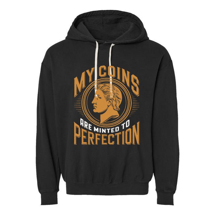 My Coins Are Minted To Perfection Collectible Garment-Dyed Fleece Hoodie
