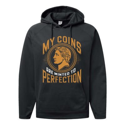 My Coins Are Minted To Perfection Collectible Performance Fleece Hoodie