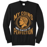 My Coins Are Minted To Perfection Collectible Sweatshirt