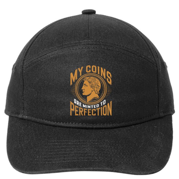 My Coins Are Minted To Perfection Collectible 7-Panel Snapback Hat