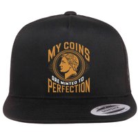 My Coins Are Minted To Perfection Collectible Flatbill Hat