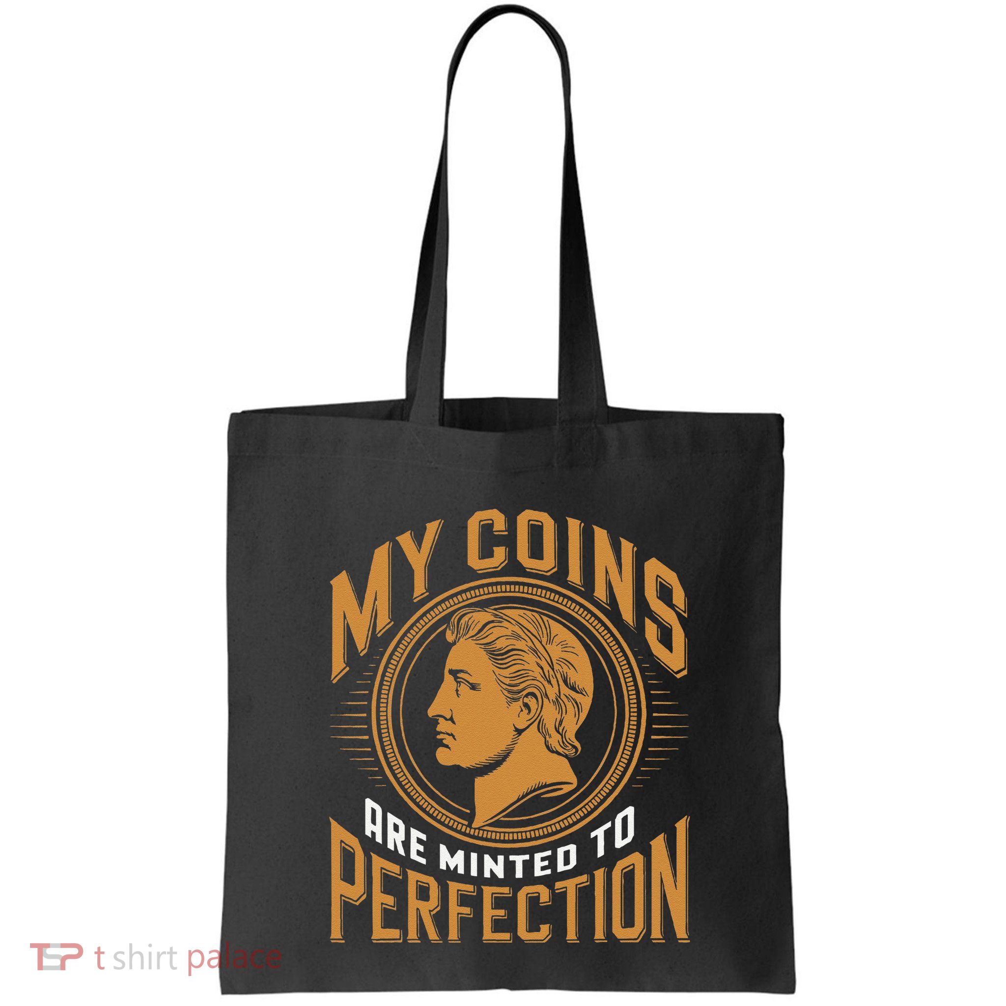 My Coins Are Minted To Perfection Collectible Bag