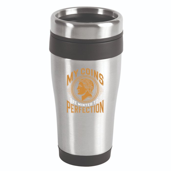 My Coins Are Minted To Perfection Collectible 16oz Travel Tumbler