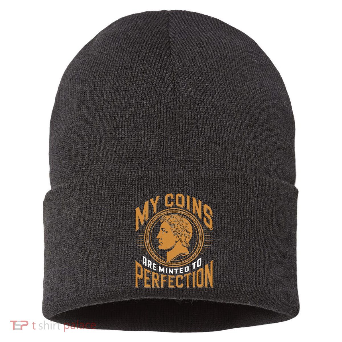 My Coins Are Minted To Perfection Collectible Sustainable Knit Beanie