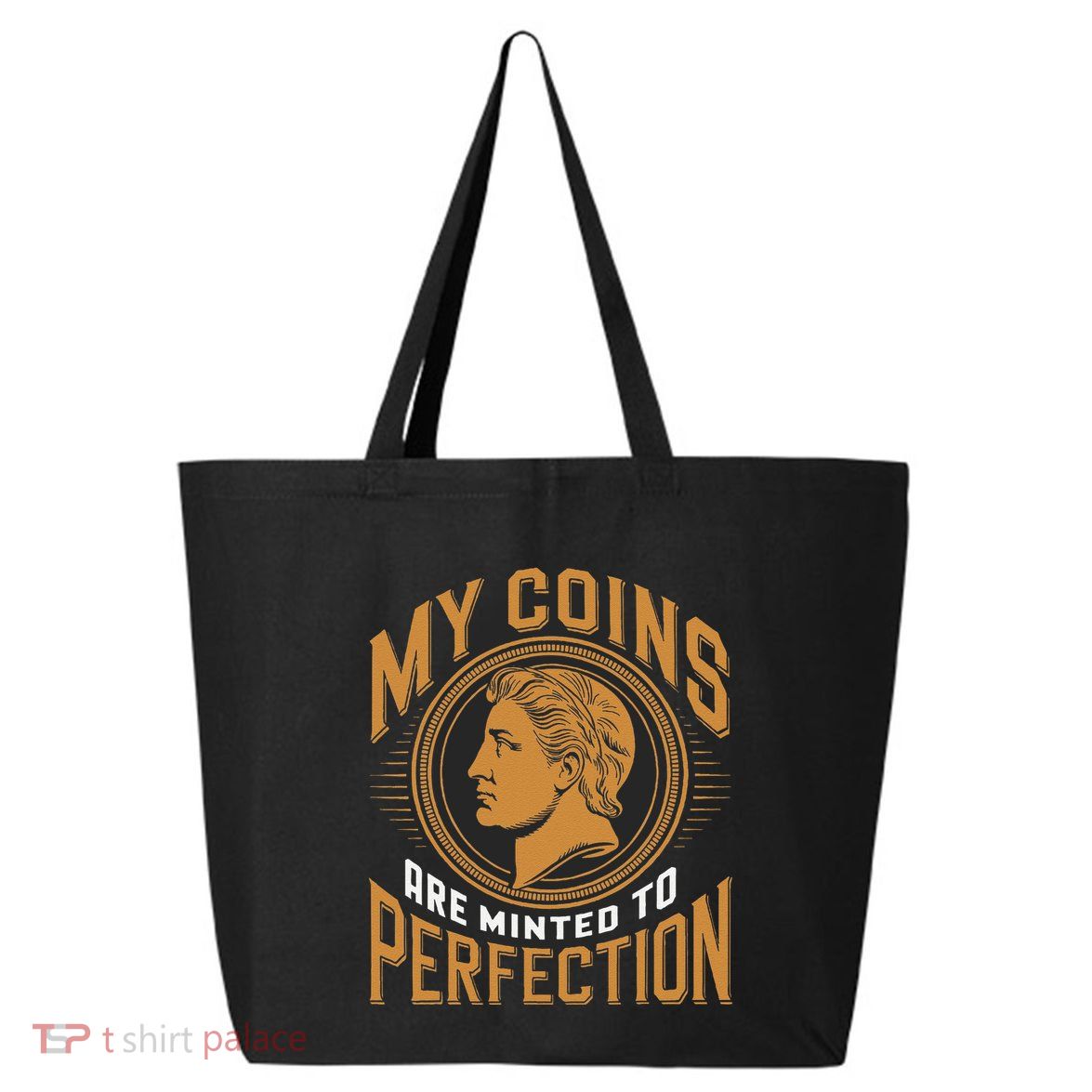 My Coins Are Minted To Perfection Collectible 25L Jumbo Tote