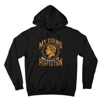 My Coins Are Minted To Perfection Collectible Tall Hoodie