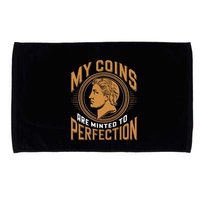 My Coins Are Minted To Perfection Collectible Microfiber Hand Towel