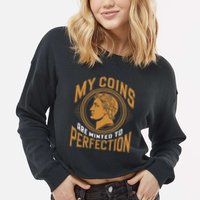 My Coins Are Minted To Perfection Collectible Cropped Pullover Crew