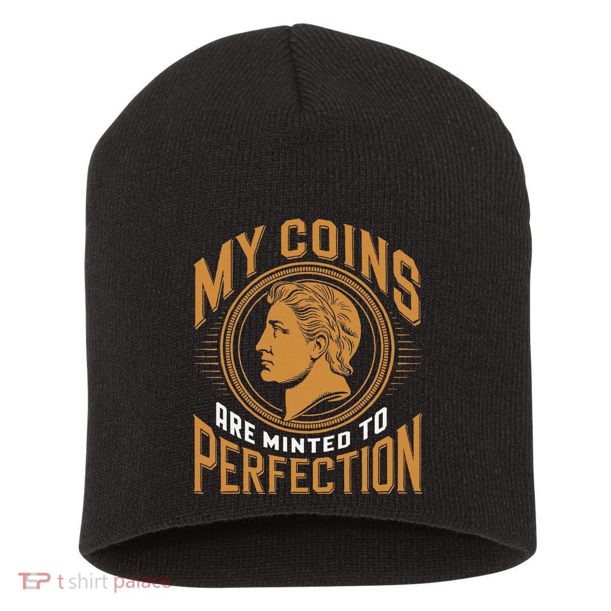 My Coins Are Minted To Perfection Collectible Short Acrylic Beanie