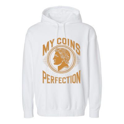 My Coins Are Minted To Perfection Collectible Garment-Dyed Fleece Hoodie