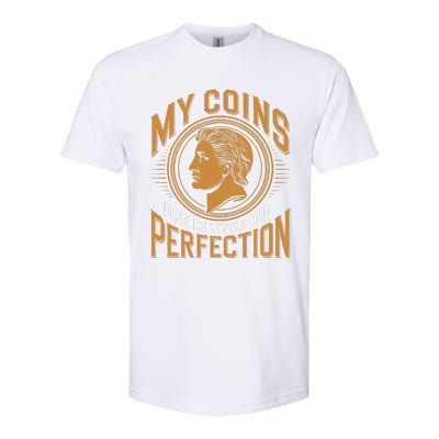 My Coins Are Minted To Perfection Collectible Softstyle CVC T-Shirt