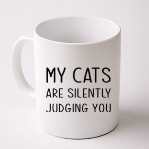 My Cats Are Silently Judging You Owner Mom Dad Lady Person Gift Coffee Mug