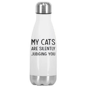 My Cats Are Silently Judging You Owner Mom Dad Lady Person Gift Stainless Steel Insulated Water Bottle