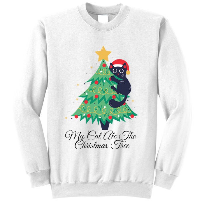 My Cat Ate The Christmas Tree Hilarious Holiday Apparel Sweatshirt
