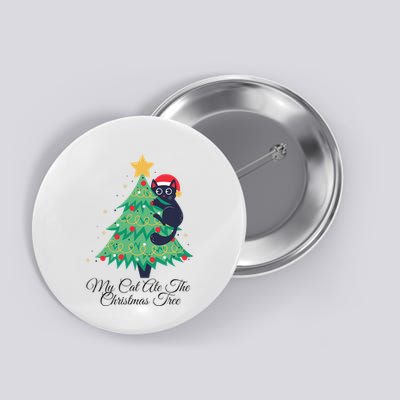 My Cat Ate The Christmas Tree Hilarious Holiday Apparel Button