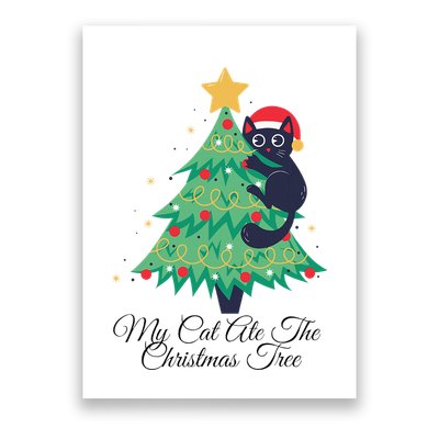 My Cat Ate The Christmas Tree Hilarious Holiday Apparel Poster