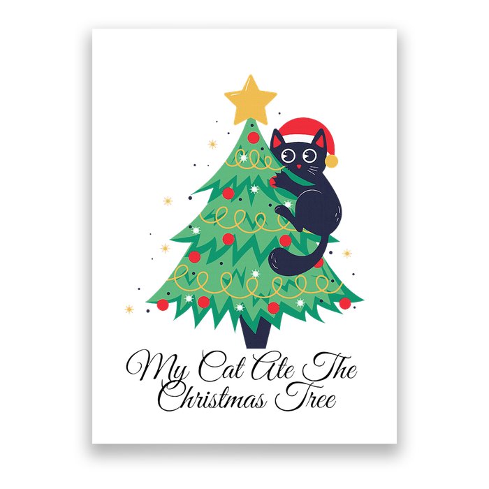My Cat Ate The Christmas Tree Hilarious Holiday Apparel Poster