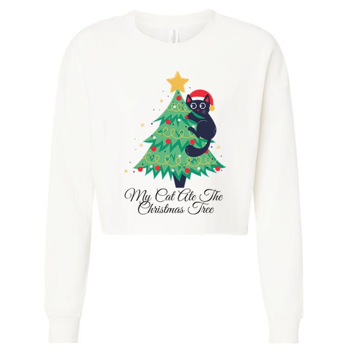 My Cat Ate The Christmas Tree Hilarious Holiday Apparel Cropped Pullover Crew