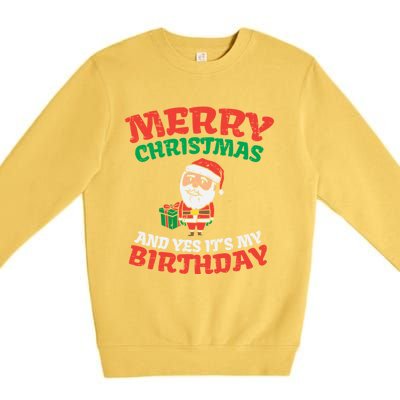 Merry Christmas And Yes Its My Birthday Born On Xmas Gift Premium Crewneck Sweatshirt