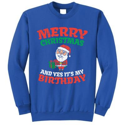 Merry Christmas And Yes Its My Birthday Born On Xmas Gift Sweatshirt