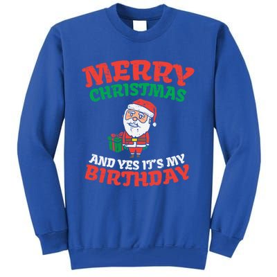 Merry Christmas And Yes Its My Birthday Born On Xmas Gift Tall Sweatshirt