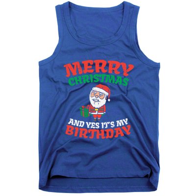 Merry Christmas And Yes Its My Birthday Born On Xmas Gift Tank Top