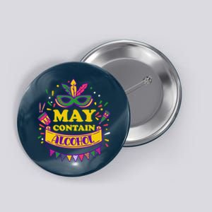 May Contain Alcohol Funny Mardi Gras Button