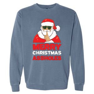 Merry Christmas Assholes Funny Santa Garment-Dyed Sweatshirt