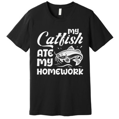 My Catfish Ate My Homework Funny Catfishing Fisherman Premium T-Shirt