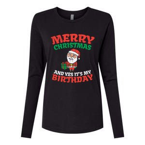 Merry Christmas And Yes Its My Birthday Born On Xmas Gift Womens Cotton Relaxed Long Sleeve T-Shirt