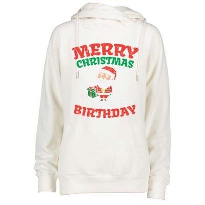 Merry Christmas And Yes Its My Birthday Born On Xmas Gift Womens Funnel Neck Pullover Hood