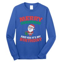 Merry Christmas And Yes Its My Birthday Born On Xmas Gift Long Sleeve Shirt