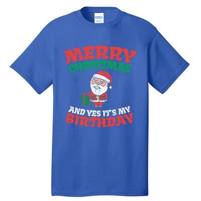 Merry Christmas And Yes Its My Birthday Born On Xmas Gift Tall T-Shirt