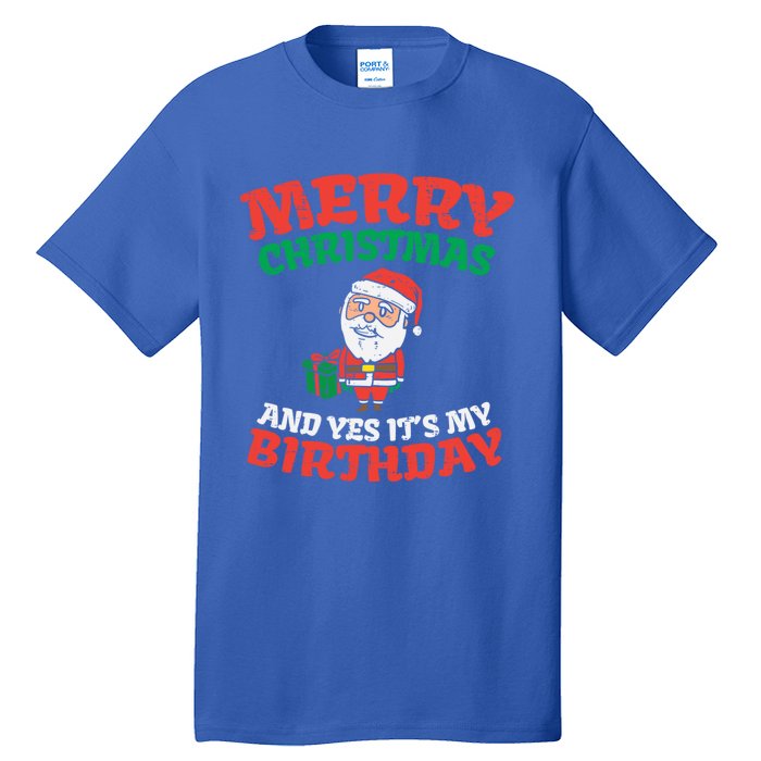 Merry Christmas And Yes Its My Birthday Born On Xmas Gift Tall T-Shirt