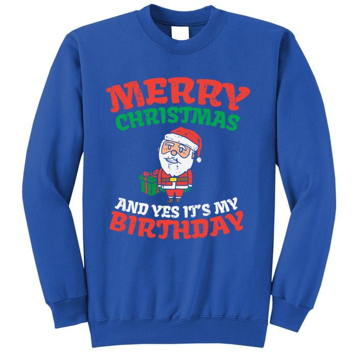 Merry Christmas And Yes Its My Birthday Born On Xmas Gift Tall Sweatshirt