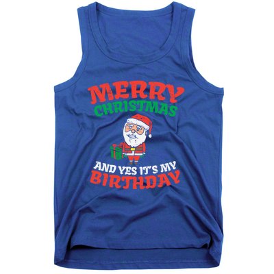 Merry Christmas And Yes Its My Birthday Born On Xmas Gift Tank Top