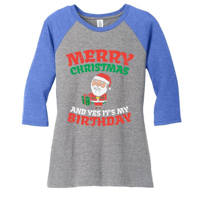 Merry Christmas And Yes Its My Birthday Born On Xmas Gift Women's Tri-Blend 3/4-Sleeve Raglan Shirt