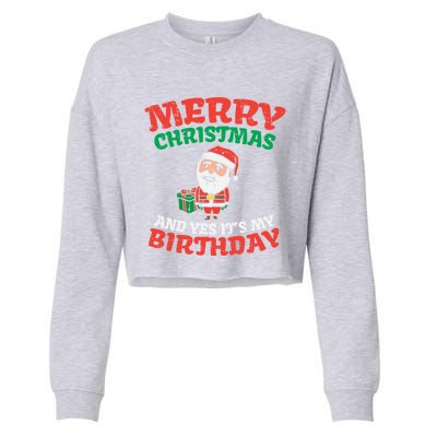 Merry Christmas And Yes Its My Birthday Born On Xmas Gift Cropped Pullover Crew