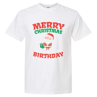 Merry Christmas And Yes Its My Birthday Born On Xmas Gift Garment-Dyed Heavyweight T-Shirt