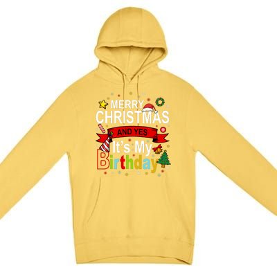 Merry Christmas And Yes ItS My Birthday Gift Premium Pullover Hoodie