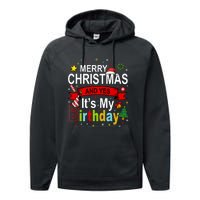 Merry Christmas And Yes ItS My Birthday Gift Performance Fleece Hoodie