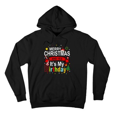 Merry Christmas And Yes ItS My Birthday Gift Hoodie